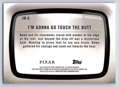I'm Gonna Go Touch the Butt #IM 6 Iconic Moments — Topps Chrome Disney Iconic Mo