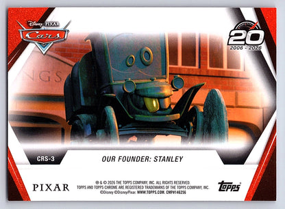 Our Founder Stanley #CRS 3 Cars 20th Anniversary — Topps Chrome Disney Cars 20th