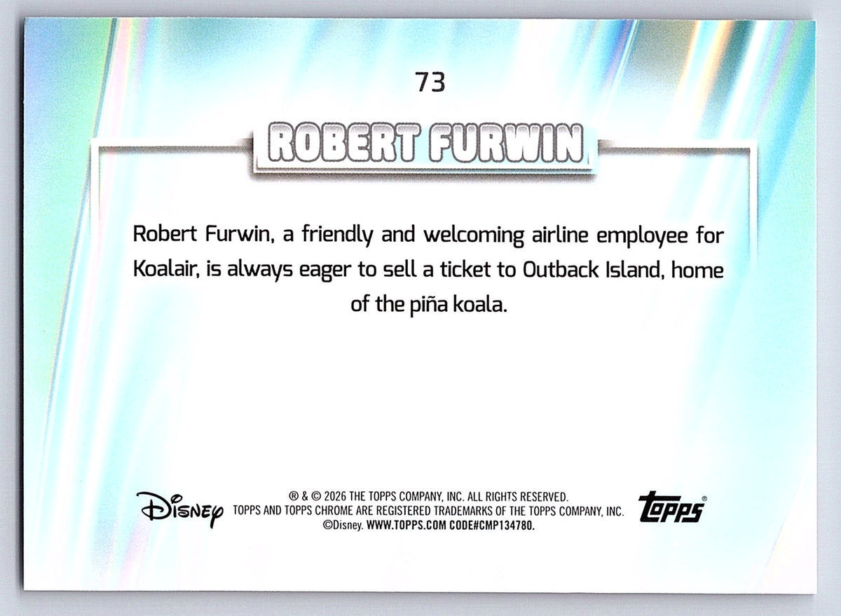 Robert Furwin #73 Base — Topps Chrome Disney