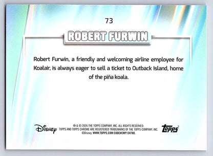 Robert Furwin #73 Base — Topps Chrome Disney