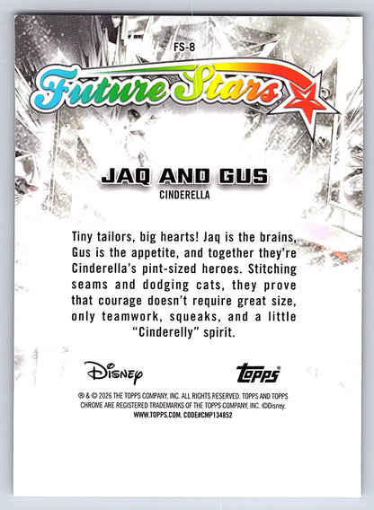 Jaq and Gus #FS 8 Future Stars — Topps Chrome Disney Future Stars